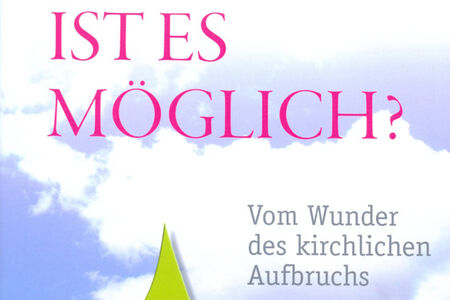 Buch Christian Hennecke: "Ist es möglich? – Vom Wunder des kirchlichen Aufbruchs“
