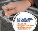 Hinweis auf die Veranstaltung Catcalling im Fokus